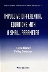 Book cover of Impulsive Differential Equations With A Small Parameter by Unknown