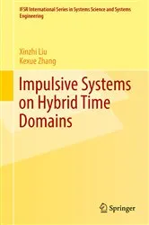 Book cover of Impulsive Systems on Hybrid Time Domains by Xinzhi Liu