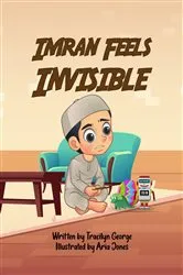 Book cover of Imran Feels Invisible by Tracilyn George