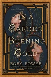 Book cover of In a Garden Burning Gold by Rory Power