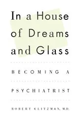 Book cover of In a House of Dreams and Glass by Robert Klitzman
