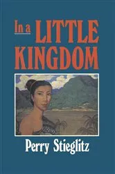 Book cover of In a Little Kingdom by Perry Stieglitz