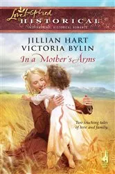 Book cover of In a Mother's Arms by Jillian Hart