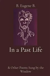 Book cover of In a Past Life by B. Eugene B.