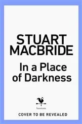 Book cover of In a Place of Darkness by Stuart MacBride