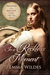 Book cover of In a Reckless Moment by Emma Wildes