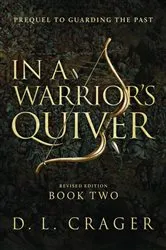 Book cover of In a Warrior's Quiver by D. L. Crager