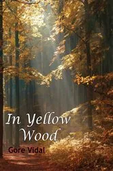 Book cover of In a Yellow Wood by Gore Vidal