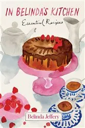 Book cover of In Belinda's Kitchen by Belinda Jeffery