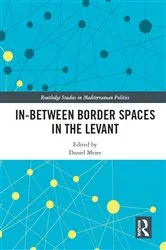 Book cover of In-Between Border Spaces in the Levant by Daniel Meier