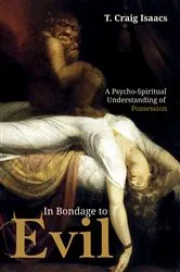 Book cover of In Bondage to Evil by T. Craig Isaacs