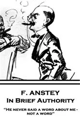 Book cover of In Brief Authority by F. Anstey