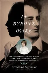 Book cover of In Byron's Wake by Miranda Seymour