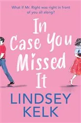 Book cover of In Case You Missed It by Lindsey Kelk