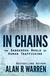 Book cover of In Chains; The Dangerous World of Human Trafficking by Unknown