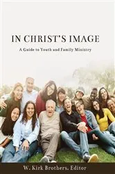 Book cover of In Christ's Image by Wilbur K Brothers