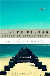 Book cover of In Clara's Hands by Joseph Olshan