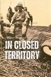 Book cover of In Closed Territory by Edgar  Beecher Bronson