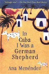 Book cover of In Cuba I Was a German Shepherd by Unknown