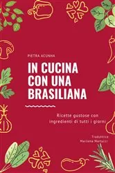 Book cover of In cucina con una brasiliana by Pietra Acunha