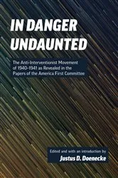 Book cover of In Danger Undaunted by Justus D. Doenecke