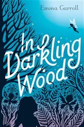 Book cover of In Darkling Wood by Emma Carroll