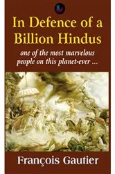Book cover of In Defence of a Billion Hindus by Francois Gautier