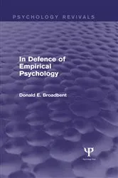 Book cover of In Defence of Empirical Psychology (Psychology Revivals) by D. E. Broadbent
