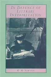 Book cover of In Defence of Literary Interpretation by Ken M Newton