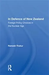 Book cover of In Defence Of New Zealand by Ramesh Thakur