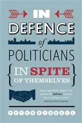 Book cover of In Defence of Politicians by Peter Riddell