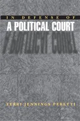 Book cover of In Defense of a Political Court by Terri Jennings Peretti