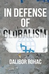 Book cover of In Defense of Globalism by Dalibor Rohac