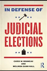 Book cover of In Defense of Judicial Elections by Chris W. Bonneau