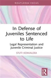 Book cover of In Defense of Juveniles Sentenced to Life by Stuti Kokkalera