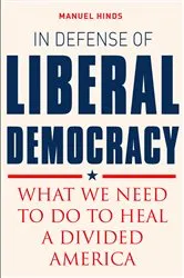 Book cover of In Defense of Liberal Democracy by Manuel Hinds
