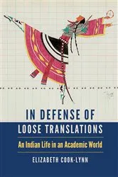 Book cover of In Defense of Loose Translations by Elizabeth Cook-Lynn