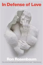 Book cover of In Defense of Love by Ron Rosenbaum