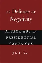 Book cover of In Defense of Negativity by John G. Geer