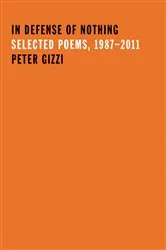 Book cover of In Defense of Nothing by Peter Gizzi