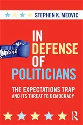 Book cover of In Defense of Politicians by Stephen K. Medvic