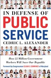 Book cover of In Defense of Public Service by Cedric L. Alexander
