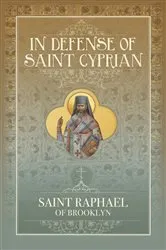 Book cover of In Defense of Saint Cyprian by St. Raphael of Brooklyn Hawaweeny