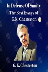 Book cover of In Defense Of Sanity by G. K. Chesterton