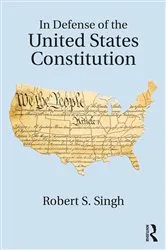 Book cover of In Defense of the United States Constitution by Robert S. Singh