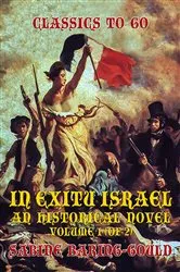 Book cover of In Exitu Israel, An Historical Novel Volume 1 (of 2) by Unknown