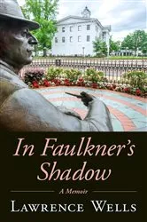 Book cover of In Faulkner's Shadow by Lawrence Wells