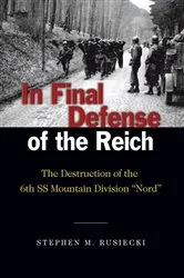 Book cover of In Final Defense of the Reich by Stephen M Rusiecki
