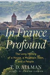 Book cover of In France Profound by T.D. Allman
