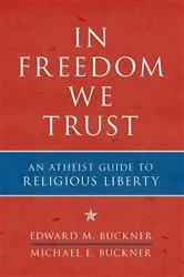 Book cover of In Freedom We Trust by Edward M. Buckner